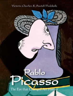 Pablo Picasso: The Eye that Changed Art Forever 1646991842 Book Cover