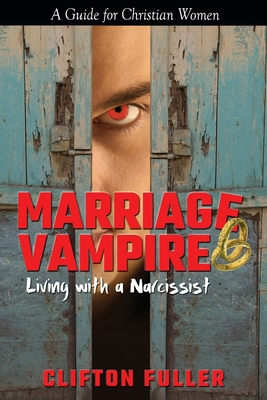 Marriage Vampire: Living with a Narcissist B09TDW4Y8K Book Cover