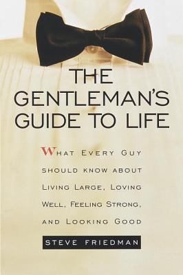 The Gentleman's Guide to Life: What Every Guy S... 060980202X Book Cover