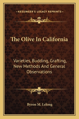 The Olive In California: Varieties, Budding, Gr... 1163750131 Book Cover