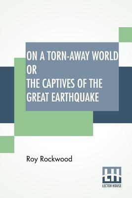 On A Torn-Away World Or The Captives Of The Gre... 9353362431 Book Cover