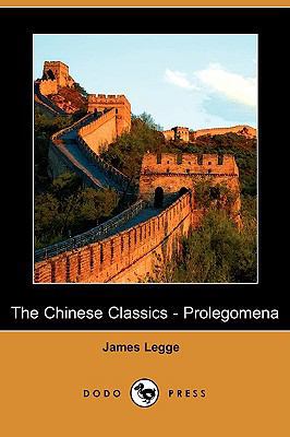 The Chinese Classics - Prolegomena (Dodo Press) 1406549444 Book Cover