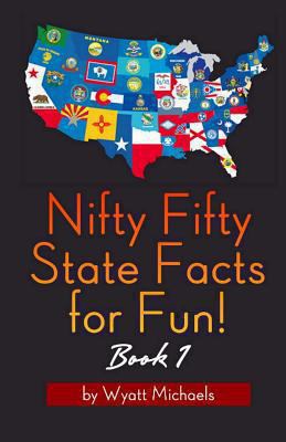 Nifty Fifty State Facts for Fun! Book 1 149035171X Book Cover