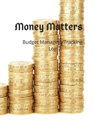 Money Matters: Budget Managing/Tracking 1656773600 Book Cover