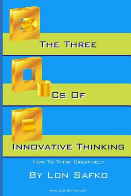 The Three Cs of Innovative Thinking: How To Thi... 1974609332 Book Cover