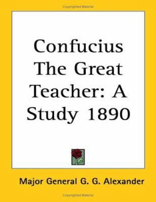 Confucius The Great Teacher: A Study 1890 141797771X Book Cover