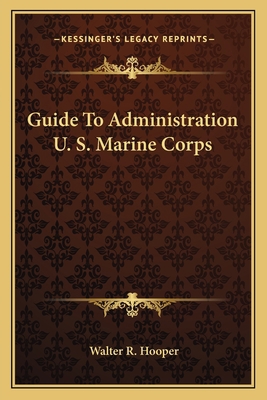 Guide To Administration U. S. Marine Corps 1163809195 Book Cover