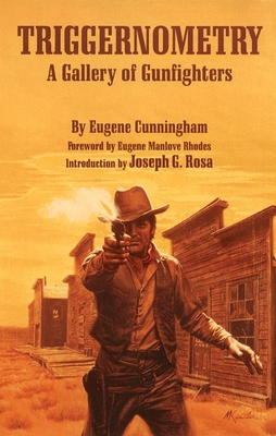 Triggernometry: A Gallery of Gunfighters 0806128372 Book Cover