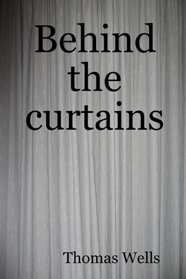 Behind the Curtains 1847996647 Book Cover