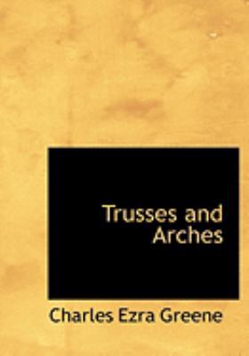 Trusses and Arches [Large Print] 0554953633 Book Cover