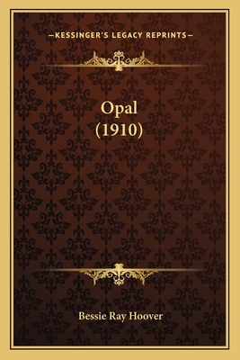 Opal (1910) 1164187775 Book Cover