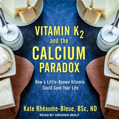 Vitamin K2 and the Calcium Paradox: How a Littl... 1665231750 Book Cover