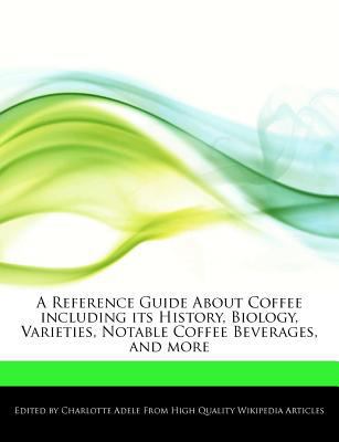 A Reference Guide about Coffee Including Its Hi... 1276155530 Book Cover
