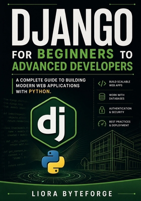Django for Beginners to Advanced Developers: A ... B0GYFSPWT1 Book Cover