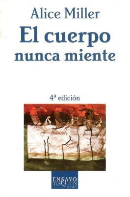 El cuerpo nunca miente (Ensayo) (Spanish Edition) [Spanish] 8483104393 Book Cover