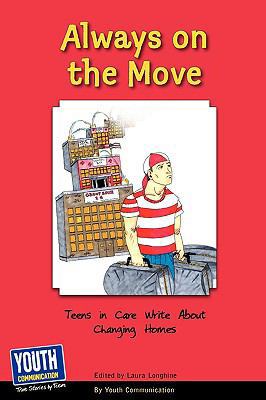 Always on the Move: Teens in Care Write about C... 1933939893 Book Cover