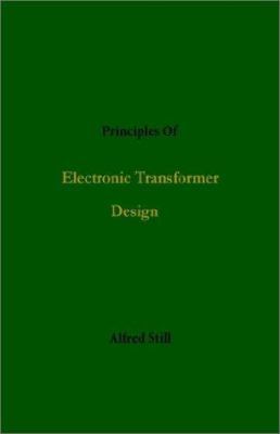Principles Of Electronic Transformer Design 0972659641 Book Cover