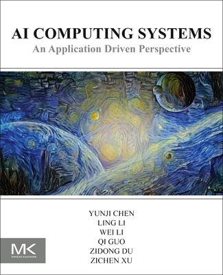 AI Computing Systems: An Application Driven Per... 0323953999 Book Cover
