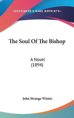 The Soul of the Bishop: A Novel (1894) 1104567156 Book Cover
