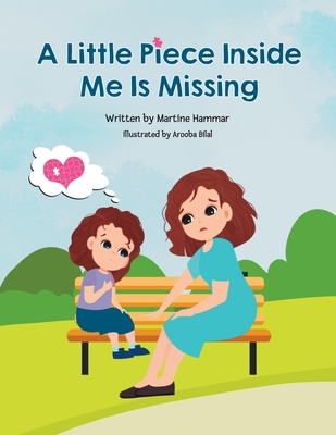 A Little Piece Inside Me Is Missing 1739195507 Book Cover