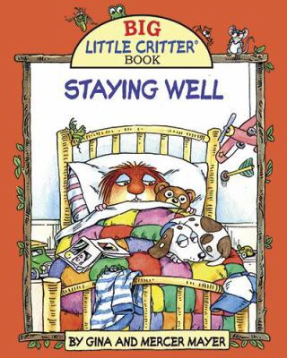 Staying Well (Big Little Critter) 1607467321 Book Cover