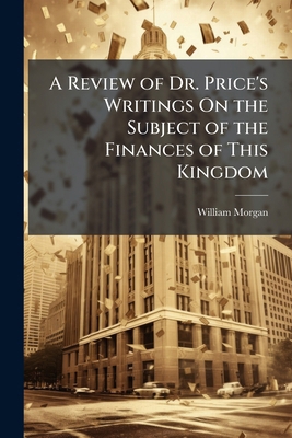 A Review of Dr. Price's Writings On the Subject... 1141601222 Book Cover