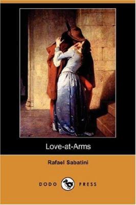 Love-At-Arms (Dodo Press) 1406542660 Book Cover