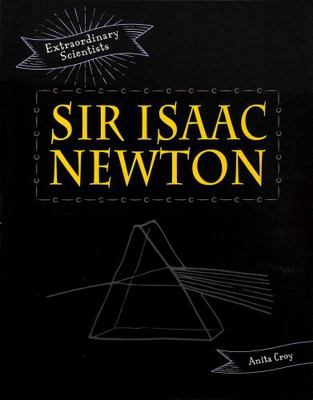 Sir Isaac Newton (Extraordinary Scientists) 139820143X Book Cover