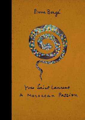 Yves Saint Laurent: A Moroccan Passion 1419713493 Book Cover