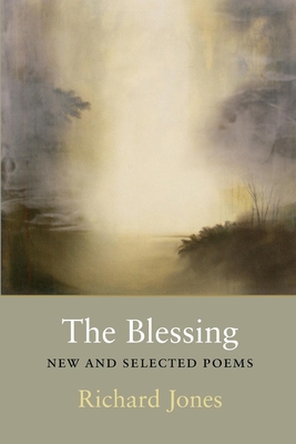 The Blessing: New and Selected Poems 1556591438 Book Cover