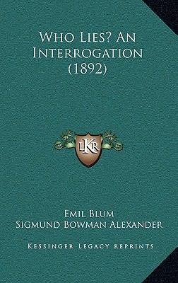 Who Lies? an Interrogation (1892) 1165193582 Book Cover