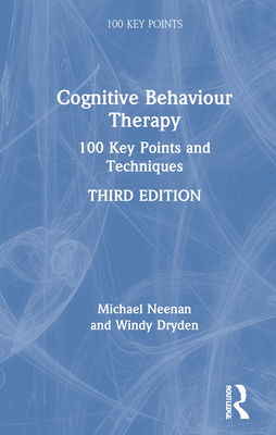 Cognitive Behaviour Therapy: 100 Key Points and... 036768067X Book Cover