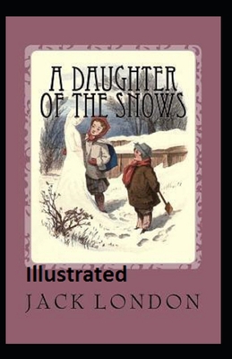 Paperback A Daughter of the Snows Illustrated Book