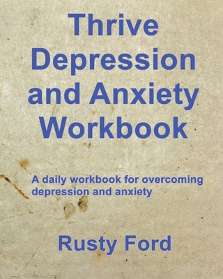 Thrive: Depression and Anxiety Workbook: A dail... 1791784089 Book Cover