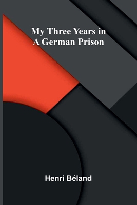 My Three Years in a German Prison 9374590794 Book Cover