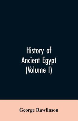 History of Ancient Egypt (Volume I) 9353606462 Book Cover