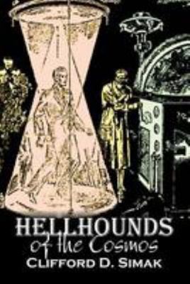 Hellhounds of the Cosmos by Clifford D. Simak, ... 160664369X Book Cover