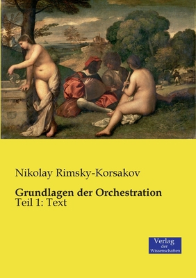 Grundlagen der Orchestration: Teil 1: Text [German] 3957004292 Book Cover
