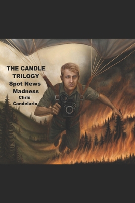 The Candle Trilogy: Spot News Madness B0F6NCNY2P Book Cover