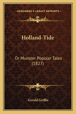 Holland-Tide: Or Munster Popular Tales (1827) 1164674854 Book Cover