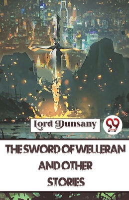The Sword Of Welleran And Other Stories B0C28QQ6Q6 Book Cover