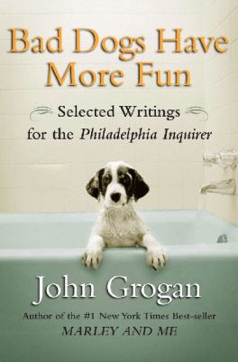 Bad Dogs Have More Fun: Selected Writings on Fa... B0017HZ4SI Book Cover
