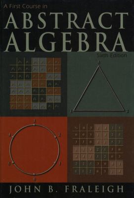 A First Course in Abstract Algebra 0201335964 Book Cover