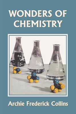 Wonders of Chemistry (Yesterday's Classics) 1633341046 Book Cover