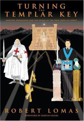 Turning the Templar Key: Martyrs, Freemasons an... 0853182868 Book Cover