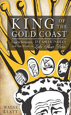 King of the Gold Coast:: Cap'n Streeter, the Mi... 1609493206 Book Cover