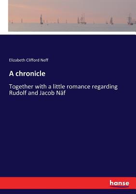 A chronicle: Together with a little romance reg... 3337196950 Book Cover