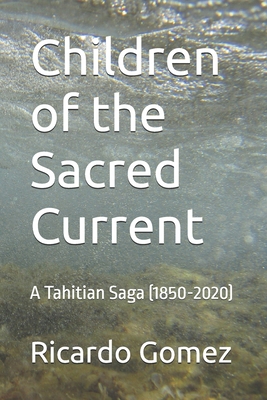 Children of the Sacred Current: A Tahitian Saga...            Book Cover