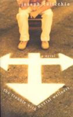 The Trouble with Mental Wellness: A Novel 1882593820 Book Cover