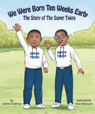 We Were Born Ten Weeks Early : The Super Twins' Story